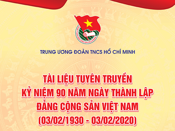 Tài liệu truyên truyền kỷ niệm 90 năm thành lập Đảng Cộng sản Việt Nam (3.2.1930 - 3.2.2020)