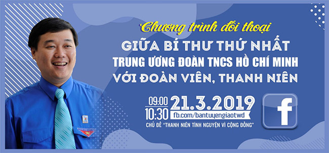 Ngày 21.3: Bí thư thứ nhất Trung ương Đoàn sẽ đối thoại trực tuyến với đoàn viên, thanh niên