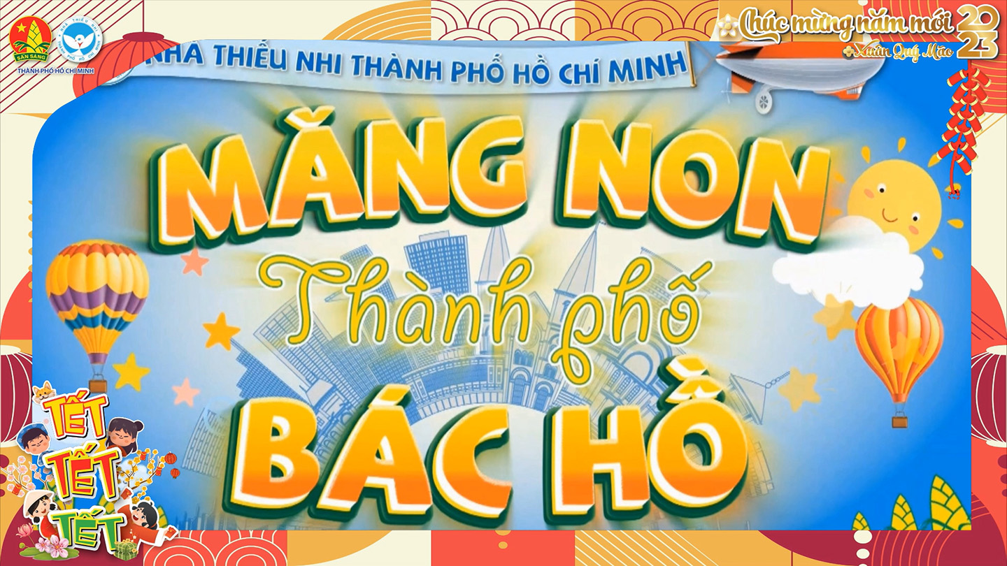 Chương trình Măng non Thành phố Bác Hồ - Mừng Xuân Quý Mão