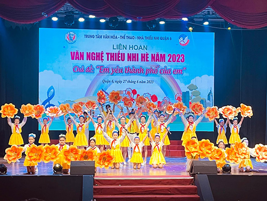 Liên hoan Văn nghệ Thiếu nhi Hè năm 2023 - Nhà Thiếu nhi Quận 6